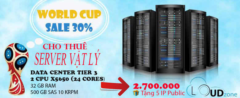 Giảm 30% khi thuê Server vật lý tại Cloudzone