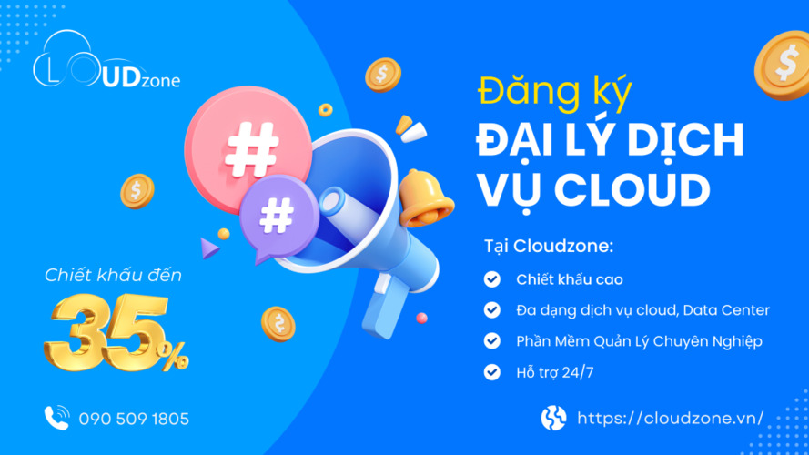 Tuyển Đại lý dịch vụ Cloud – Chiết khấu đến 35%