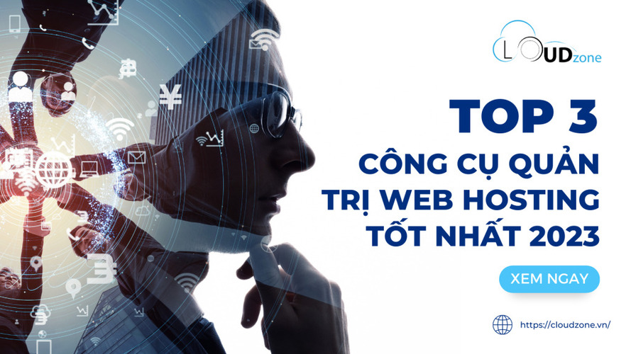 Top 3 công cụ quản trị Web Hosting tốt nhất 2024