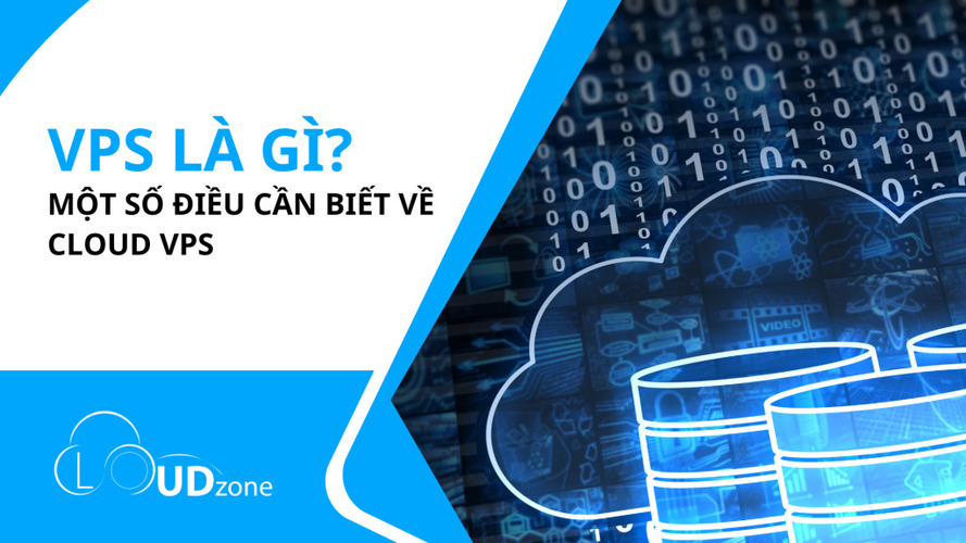 VPS là gì? Một số điều cần biết về Cloud VPS