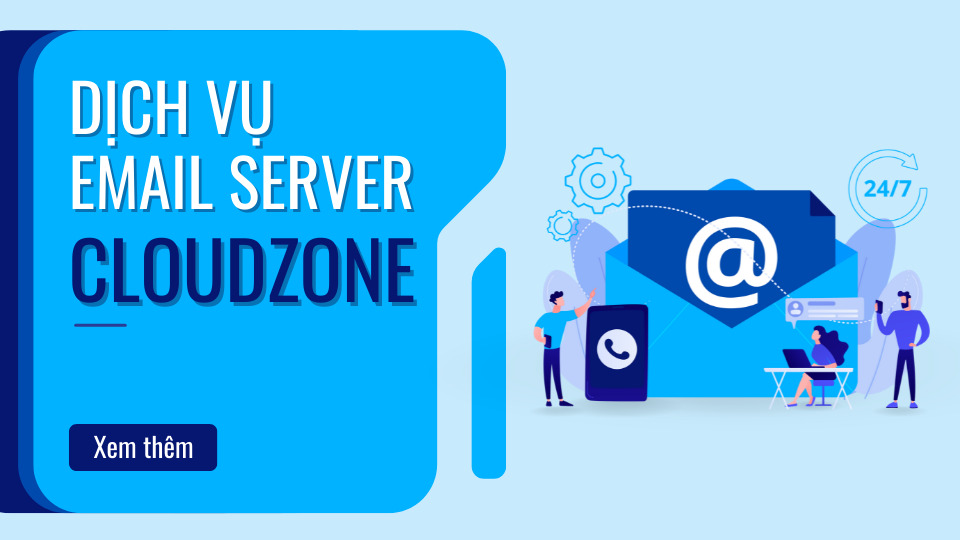Dich vụ Email Server của Cloudzone có gì?