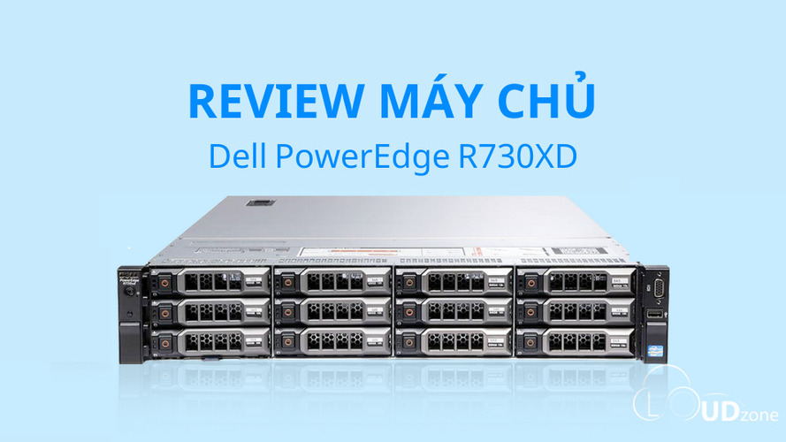 Review Máy Chủ Dell PowerEdge R730XD
