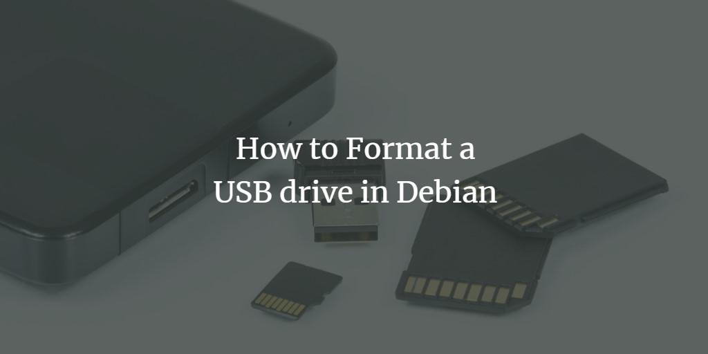 Hướng dẫn Format ổ đĩa USB trên Debian