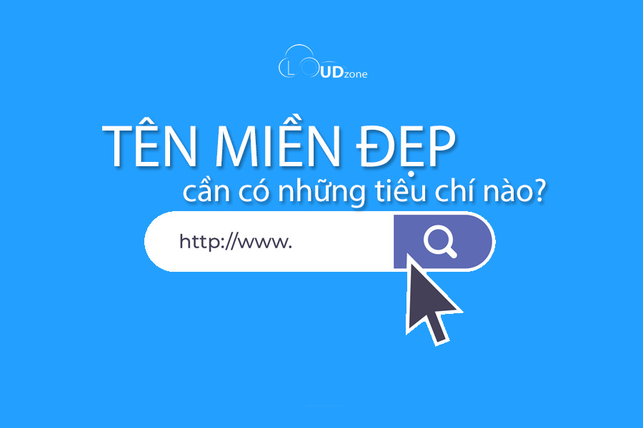 Tên miền đẹp cần có những tiêu chí nào?