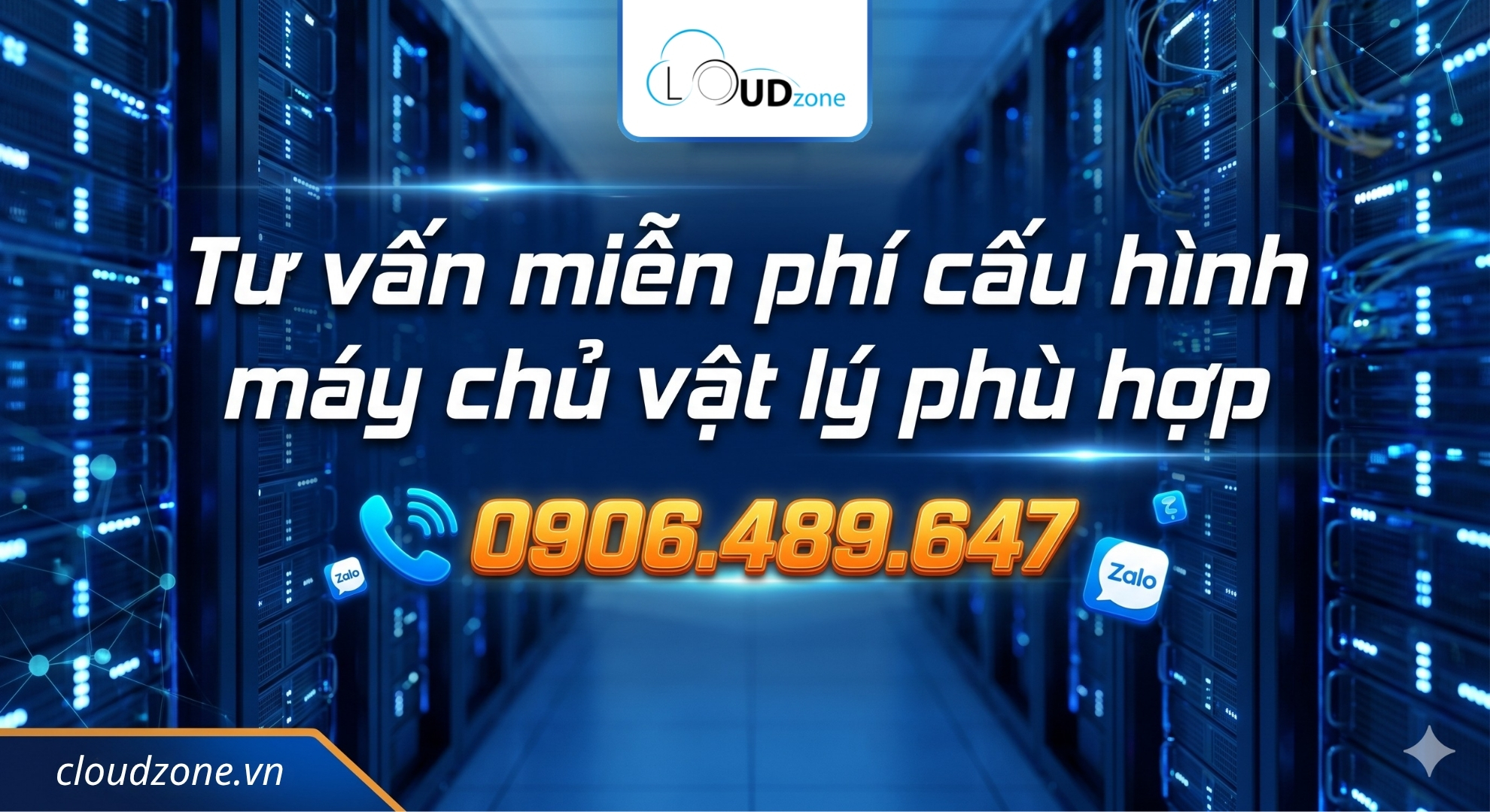 Liên hệ Cloudzone để được tư vấn cấu hình máy chủ vật lý phù hợp