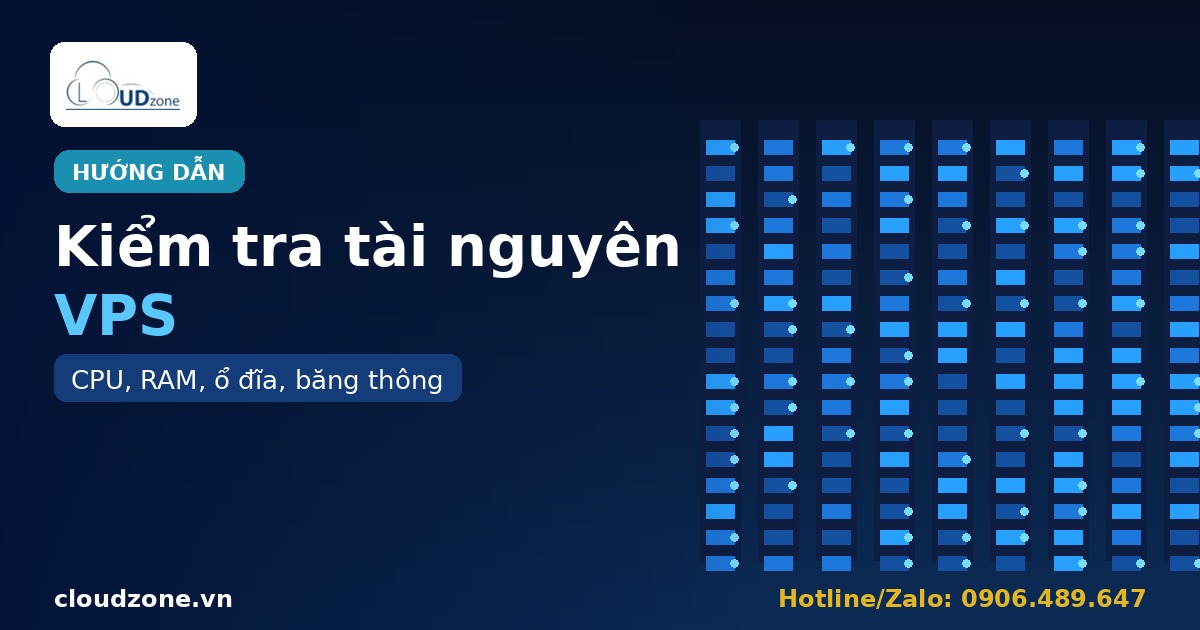 Kiểm tra tài nguyên VPS: CPU, RAM, ổ đĩa, băng thông