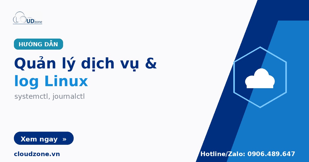 Quản lý dịch vụ, tiến trình và log trên Linux (systemctl, journalctl)